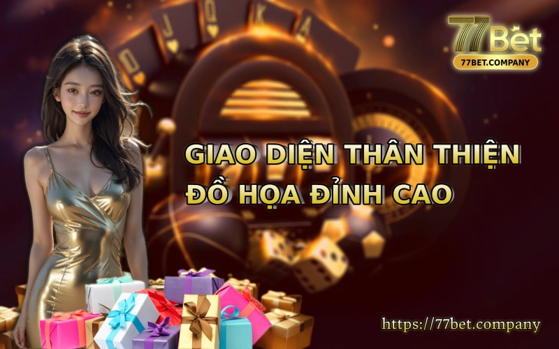 Homepage 77Bet 46 77 Bet co giao dien than thien do hoa dinh cao