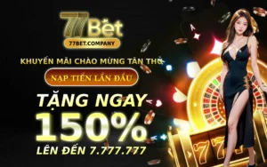 Homepage 77Bet 50 77 Bet khuyen mai chao mung tan thu - Nap tien lan dau tang 150%